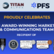 Titan Alpha and PFS proudly celebrate winning multiple MarCom Awards, Communicator Awards, Telly Awards, Muse Award, and Hermes Creative Awards.